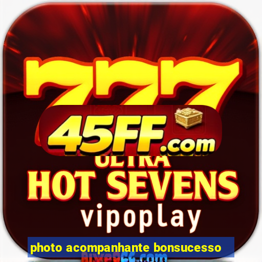 photo acompanhante bonsucesso